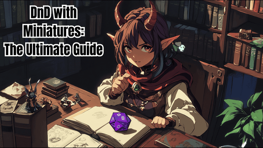 The Ultimate Guide to Playing Dungeons and Dragons with Miniatures